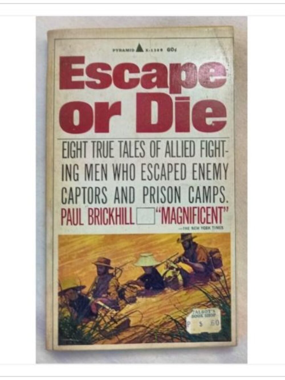 Escape or Die Eight True Tales of Allied Fighting Men Who Pyramid 1966 PB